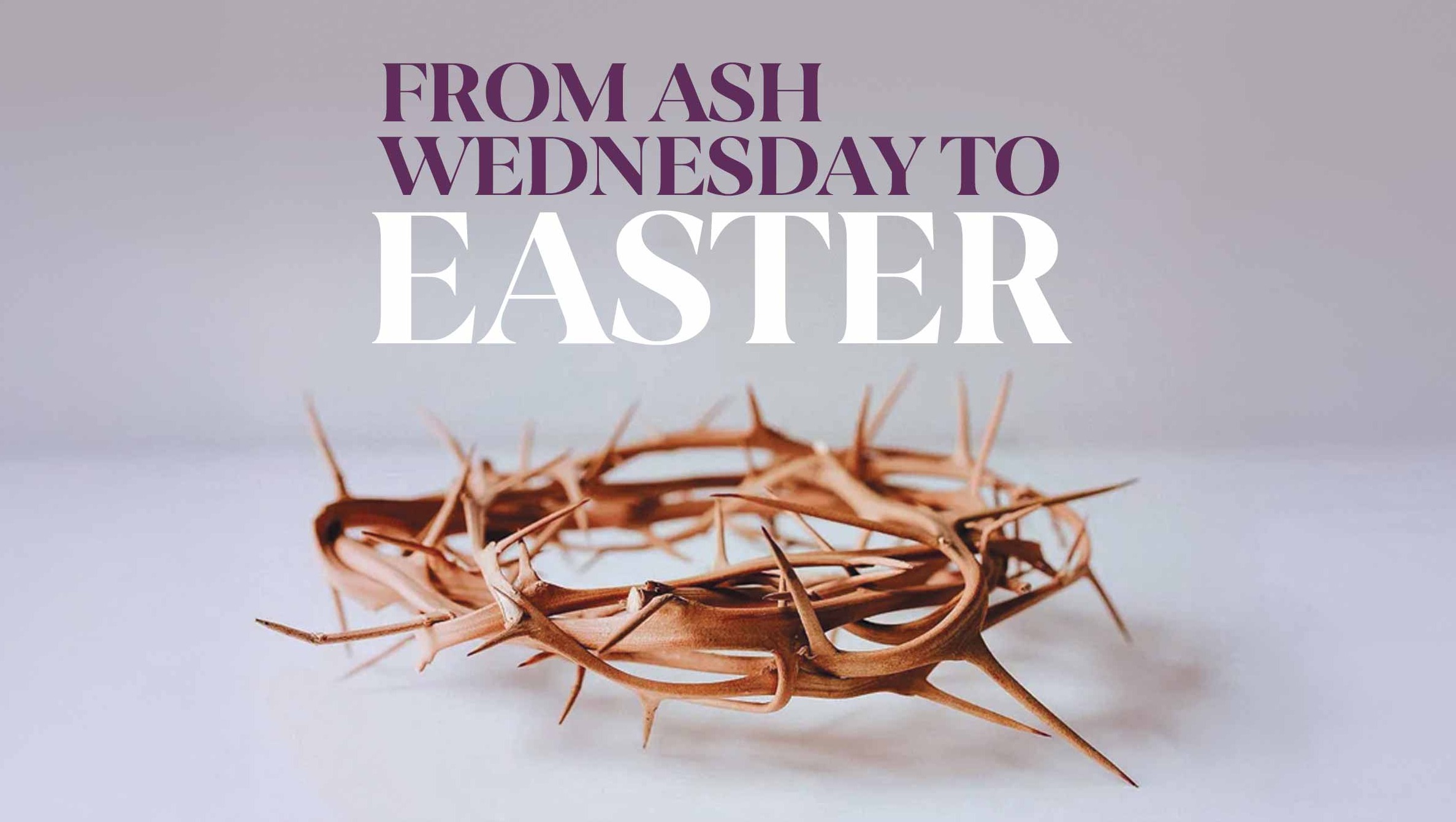 crown of thorns with title lent and easter © Blackburn Cathedral